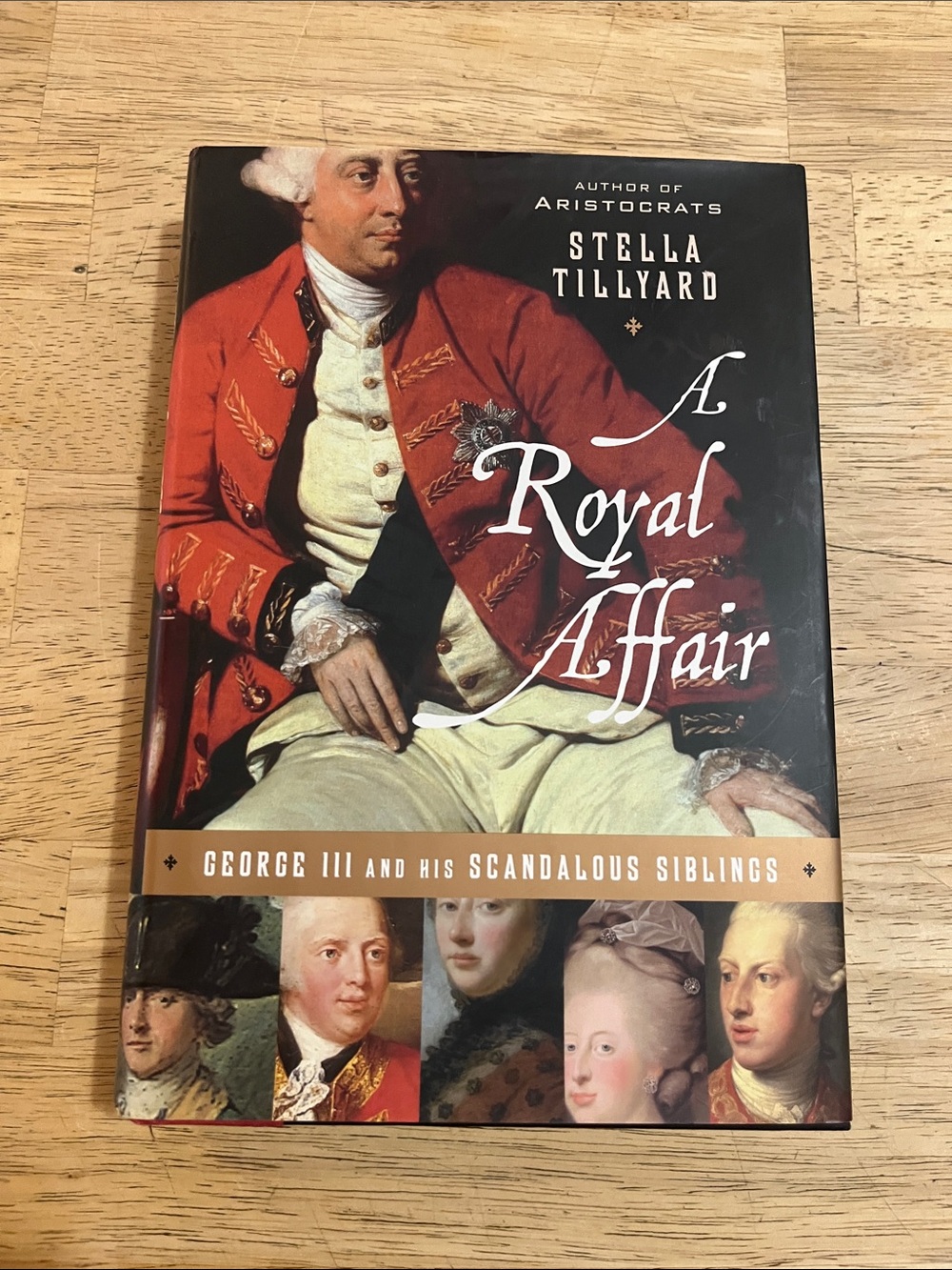 A Royal Affair by Stella Tillyard George III and his Scandalous Siblings